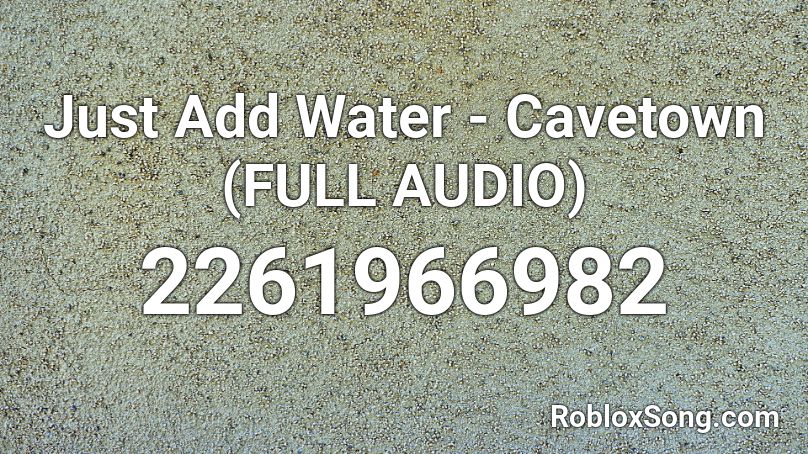 Just Add Water Cavetown Full Audio Roblox Id Roblox Music Codes - nicki minaj audio id roblox