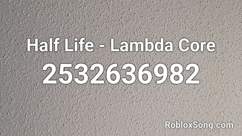 Half Life - Lambda Core Roblox ID