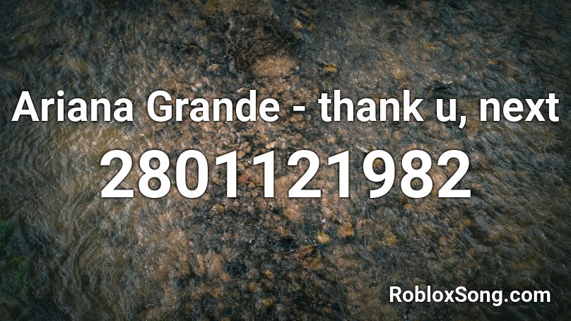 Ariana Grande - thank u, next Roblox ID