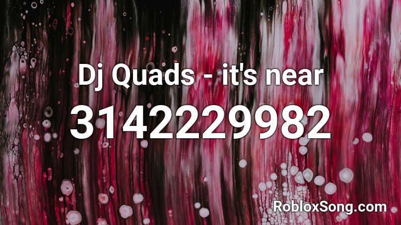 Dj Quads - it's near Roblox ID