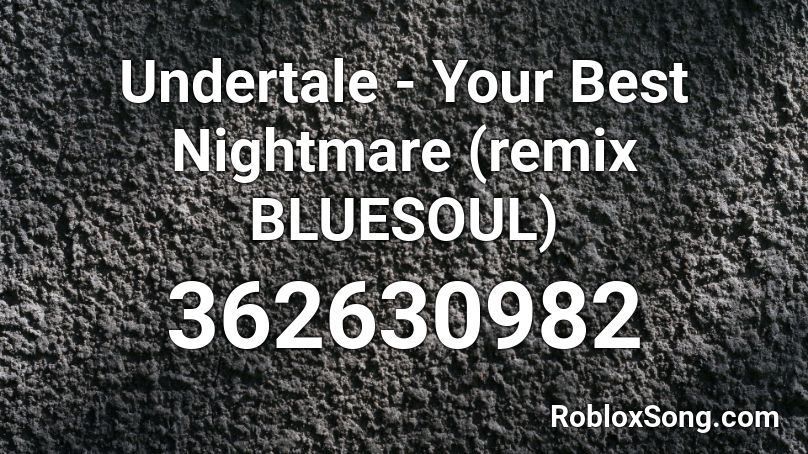 Undertale Your Best Nightmare Remix Bluesoul Roblox Id Roblox Music Codes - id music roblox undertale