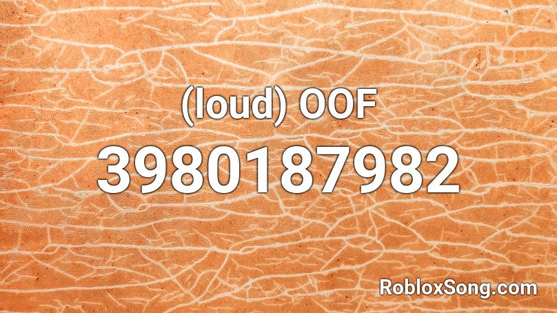 Loud Oof Roblox Id Roblox Music Codes - roblox oof loud