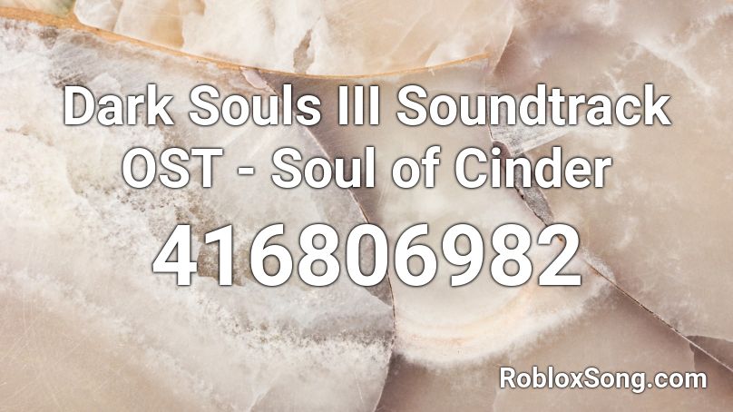 Dark Souls III Soundtrack OST - Soul of Cinder Roblox ID
