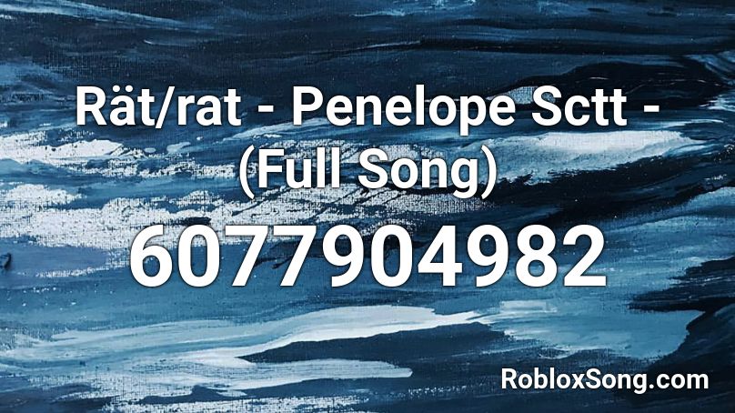 Rat Rat Rot Penelope Sctt Full Song Roblox Id Roblox Music Codes - music roblox id songs