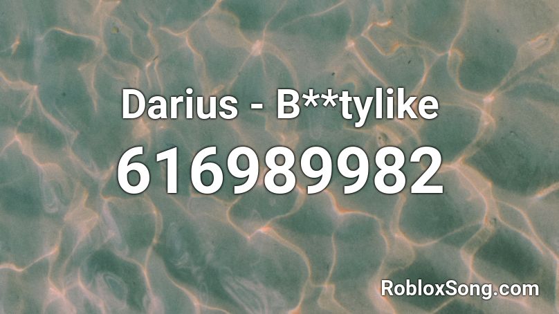 Darius - B**tylike Roblox ID