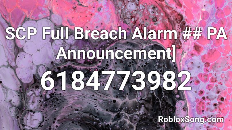 SCP Full Breach Alarm ## PA Announcement] Roblox ID