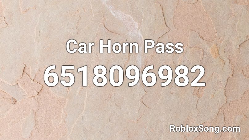 Car Horn Pass Roblox ID