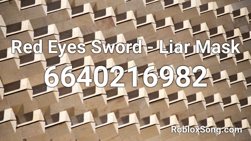 Red Eyes Sword - Liar Mask Roblox ID