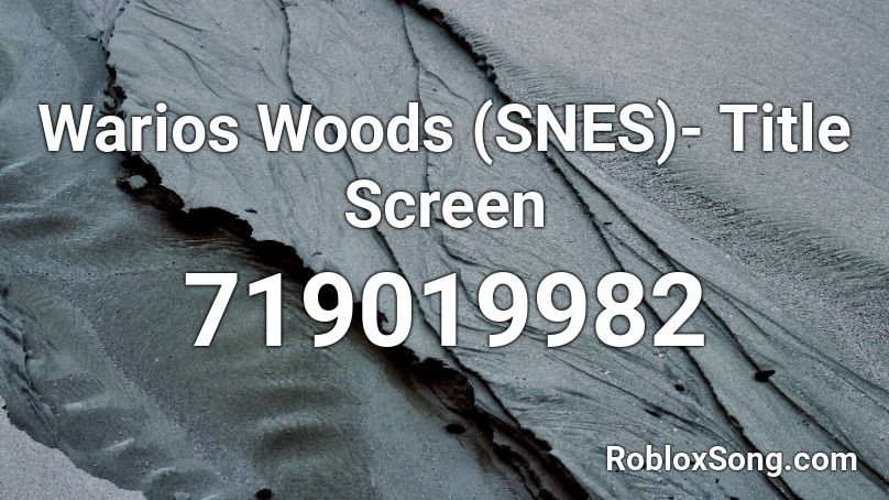 Warios Woods (SNES)- Title Screen Roblox ID