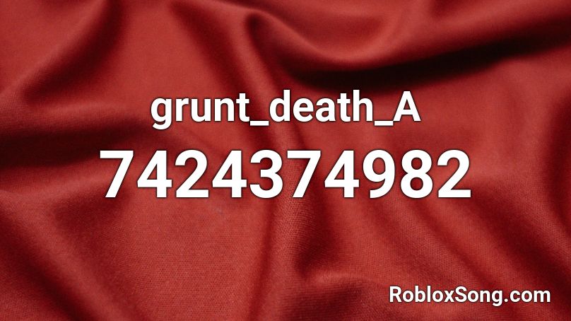 grunt_death_A Roblox ID