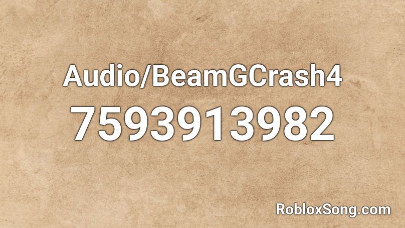 Audio/BeamGCrash4 Roblox ID