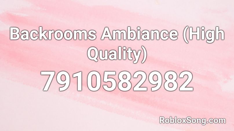 Backrooms Ambiance (High Quality) Roblox ID