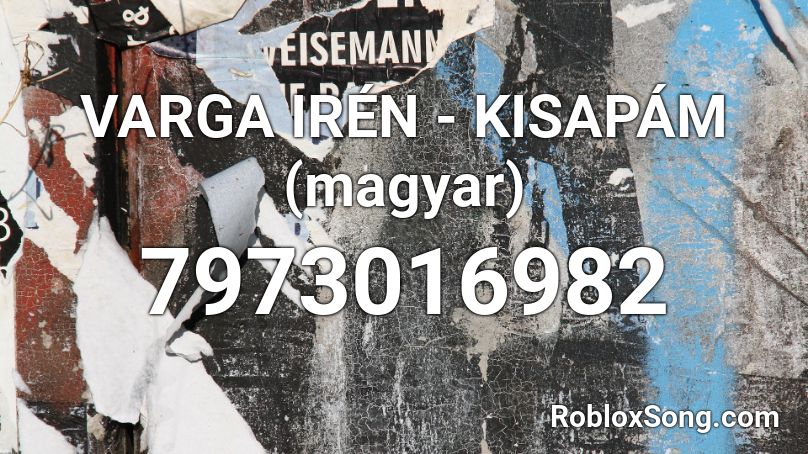 VARGA IRÉN - KISAPÁM (magyar) Roblox ID