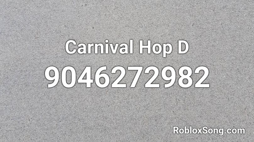 Carnival Hop D Roblox ID