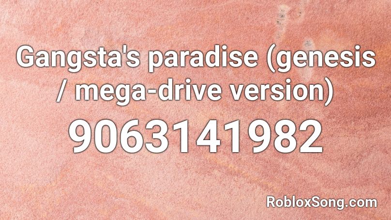 Gangsta's paradise (genesis / mega-drive version) Roblox ID