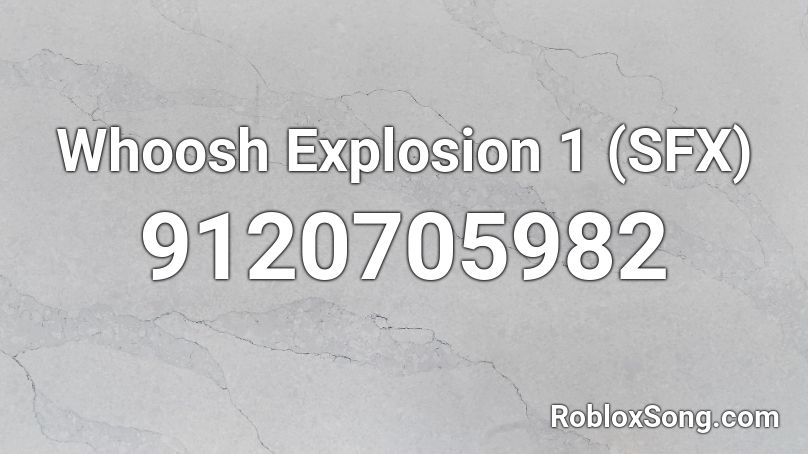 Whoosh Explosion 1 (SFX) Roblox ID