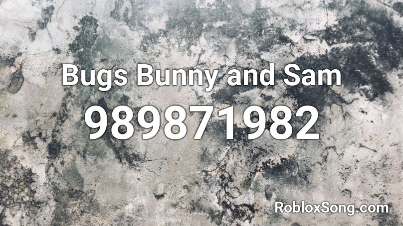 Bugs Bunny and Sam Roblox ID