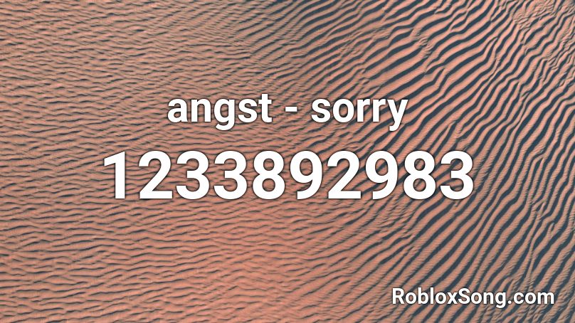 angst - sorry Roblox ID