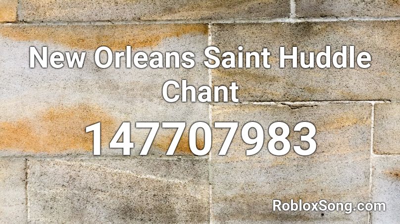 New Orleans Saint Huddle Chant Roblox ID