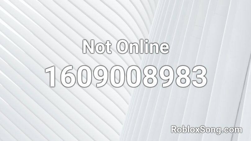 Not Online Roblox ID