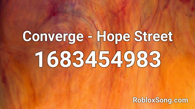 Converge - Hope Street Roblox ID