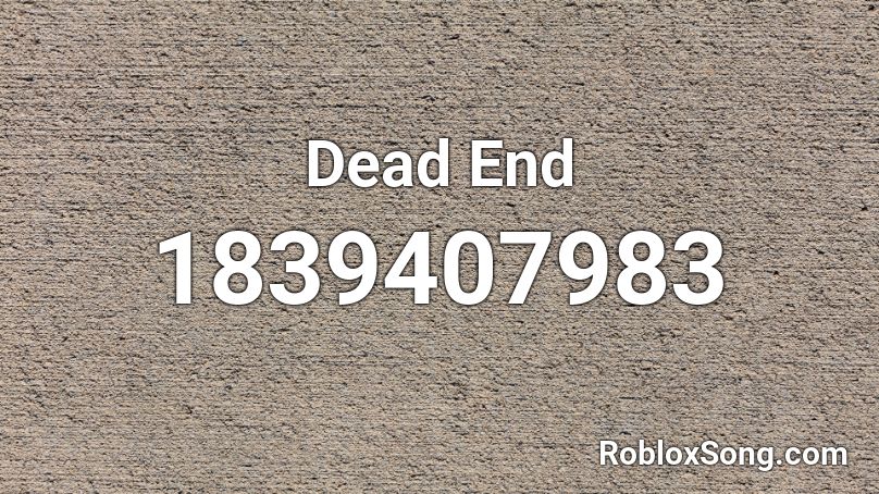 Dead End Roblox ID