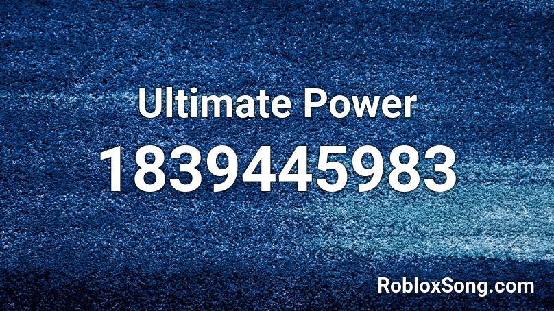 Ultimate Power Roblox ID