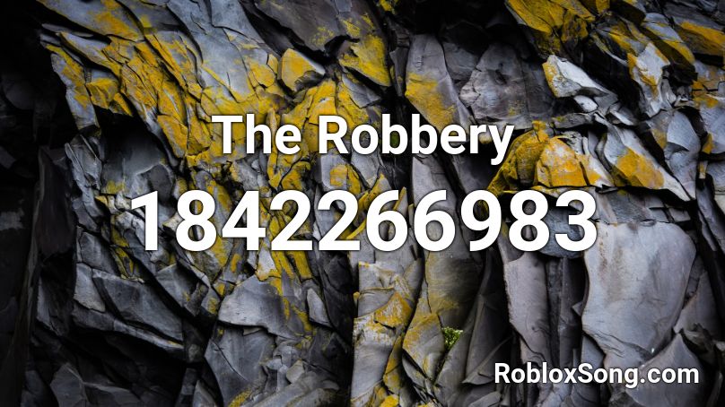 The Robbery Roblox ID