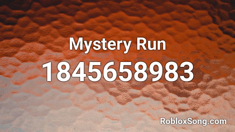 Mystery Run Roblox ID