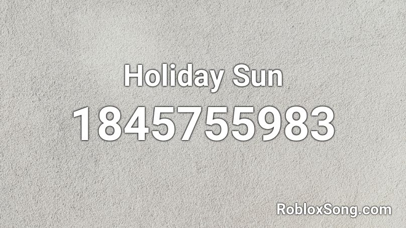 Holiday Sun Roblox ID