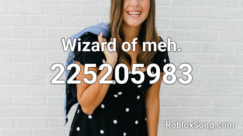 Wizard of meh. Roblox ID