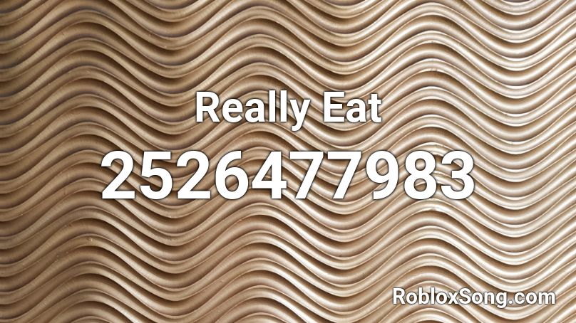 Really Eat Roblox ID