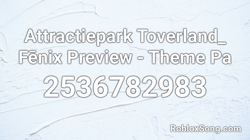 Attractiepark Toverland_ Fēnix Preview - Theme Pa Roblox ID