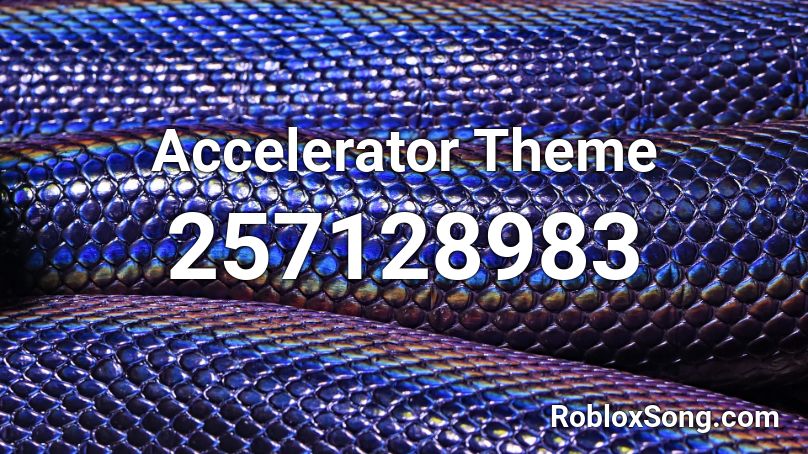 Accelerator Theme Roblox ID