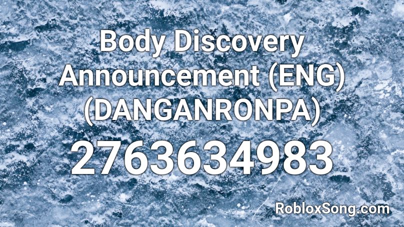 Body Discovery Announcement (ENG) (DANGANRONPA) Roblox ID