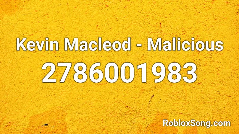 Kevin Macleod - Malicious Roblox ID