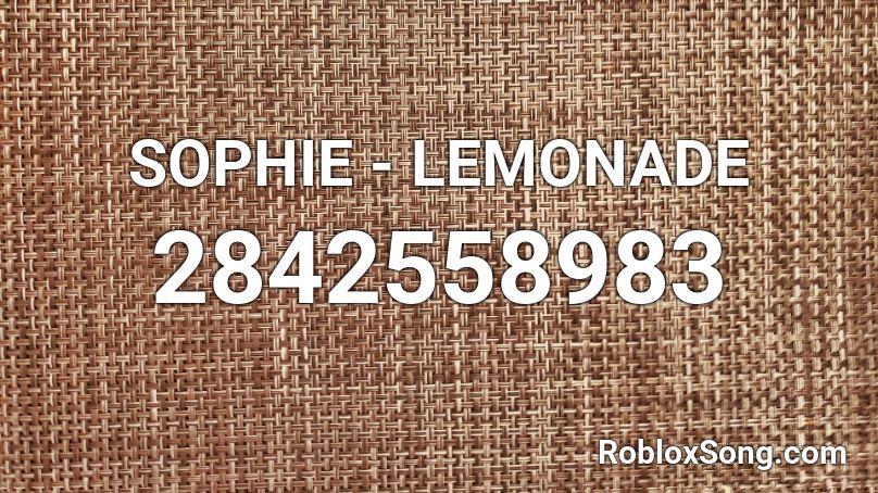 SOPHIE - LEMONADE Roblox ID