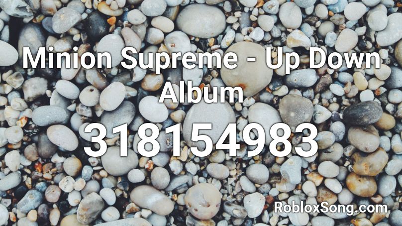 Minion Supreme - Up Down Album Roblox ID