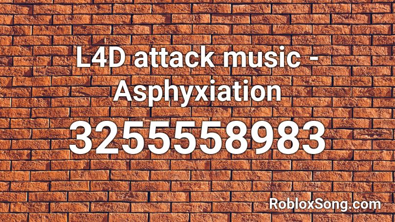 L4D attack music - Asphyxiation Roblox ID