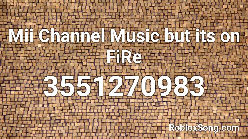 mii channel music on fire
