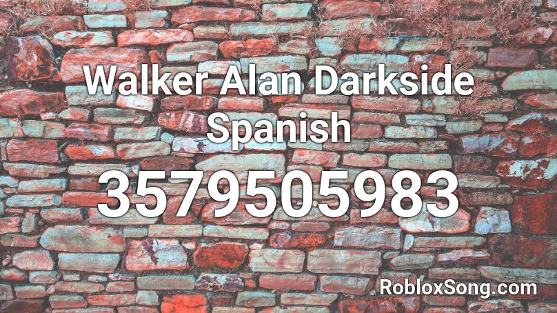 Walker Alan Darkside Spanish Roblox ID