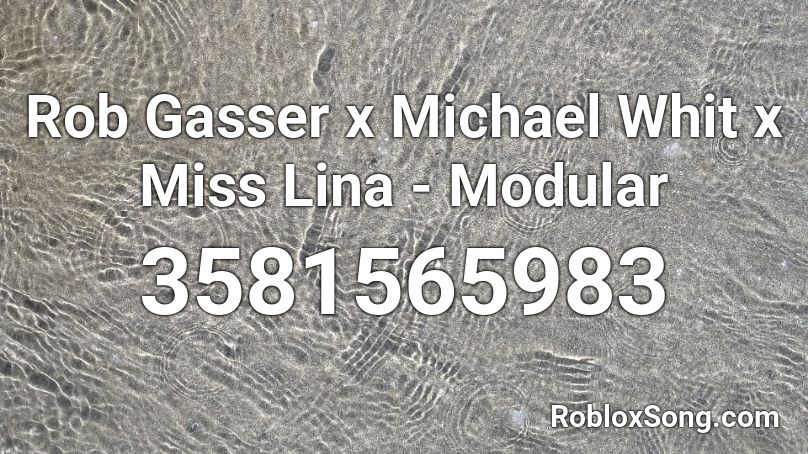 Rob Gasser X Michael Whit X Miss Lina Modular Roblox Id Roblox Music Codes - lina lina roblox