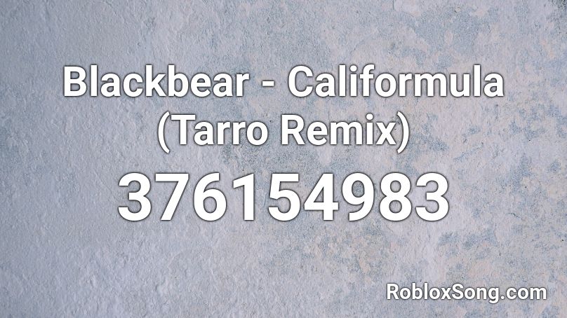 Blackbear Califor Roblox ID Roblox Music Codes 376154983 