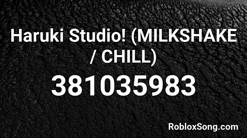 Haruki Studio! (MILKSHAKE / CHILL) Roblox ID