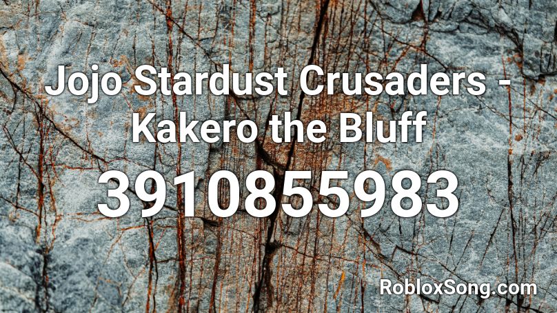 Jojo Stardust Crusaders - Kakero the Bluff Roblox ID