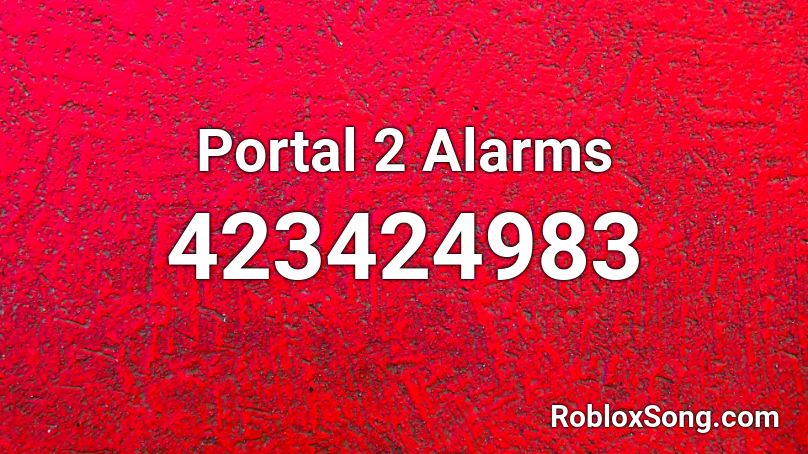 Portal 2 Alarms Roblox ID