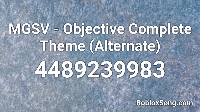 MGSV - Objective Complete Theme (Alternate) Roblox ID