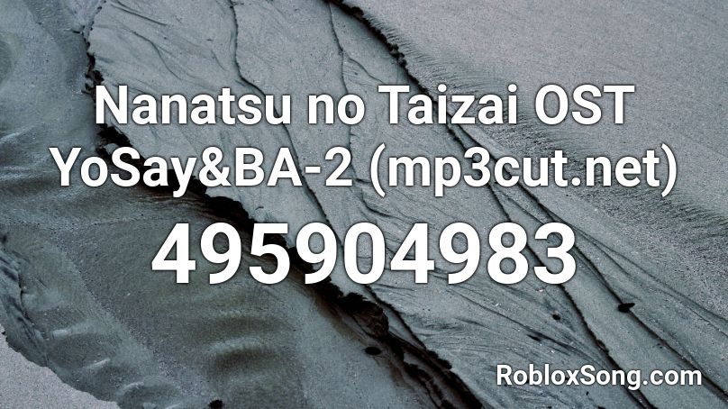 Nanatsu no Taizai OST YoSay&BA-2 (mp3cut.net) Roblox ID