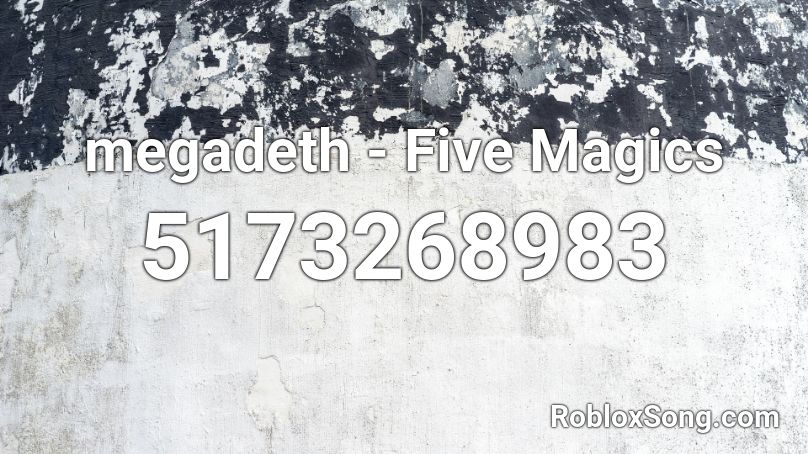 megadeth - Five Magics Roblox ID