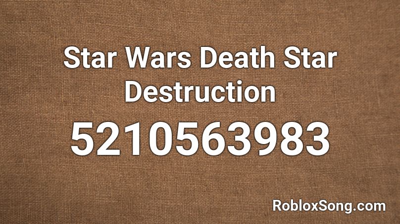 Star Wars Death Star Destruction Roblox ID